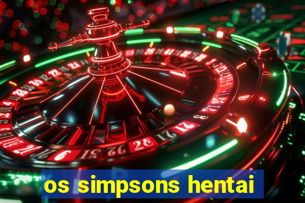 os simpsons hentai